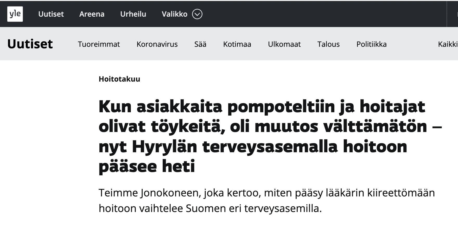 Kun asiakkaita pompoteltiin ja hoitajat olivat töykeitä, oli muutos välttämätön – nyt Hyrylän terveysasemalla hoitoon pääsee heti